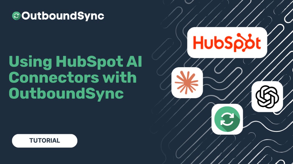 Using HubSpot AI Connectors with OutboundSync