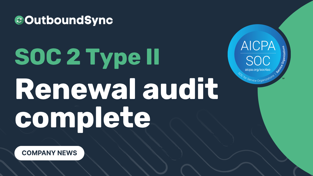 OutboundSync renews its SOC 2 Type II attestation
