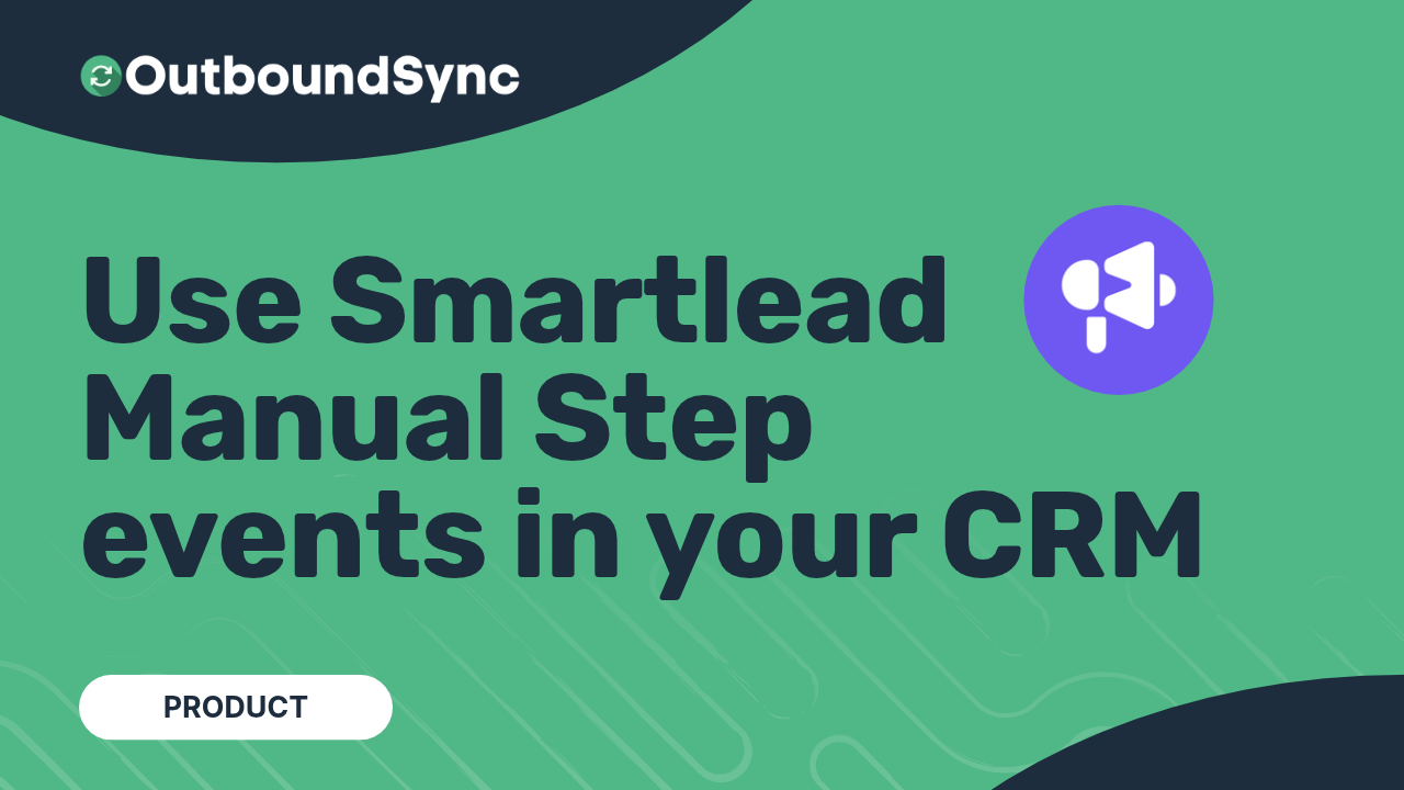 Use Smartlead Manual Step events in your CRM